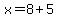x=8%2B5