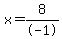 x=8%2F-1