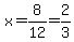 x=8%2F12=2%2F3
