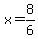 x=8%2F6