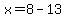 x=8-13