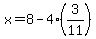x=8-4%283%2F11%29