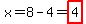 x=8-4=highlight%284%29