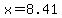 x=8.41