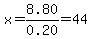 x=8.80%2F0.20=44