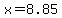 x=8.85