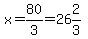 x=80%2F3=26%262%2F3
