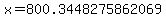x=800.3448275862069