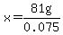 x=81g%2F0.075