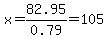 x=82.95%2F0.79=105