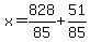 x=828%2F85%2B51%2F85
