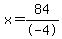 x=84%2F-4
