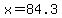 x=84.3