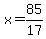 x=85%2F17