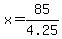 x=85%2F4.25