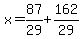 x=87%2F29%2B162%2F29