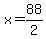 x=88%2F2