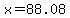x=88.08
