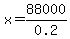 x=88000%2F0.2