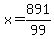 x=891%2F99