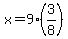 x=9%283%2F8%29