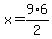 x=9%2A6%2F2