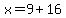 x=9%2B16