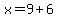 x=9%2B6