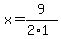 x=9%2F%282%2A1%29