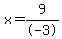 x=9%2F-3