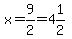 x=9%2F2=4%261%2F2