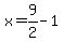 x=9%2F2-1