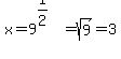 x=9%5E%281%2F2%29=sqrt%289%29=3