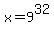 x=9%5E32