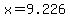 x=9.226