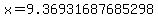 x=9.36931687685298