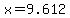 x=9.612