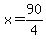 x=90%2F4