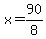 x=90%2F8