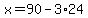 x=90-3%2A24