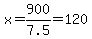 x=900%2F7.5=120
