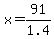 x=91%2F1.4