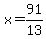 x=91%2F13