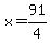 x=91%2F4