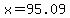 x=95.09