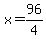 x=96%2F4