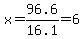x=96.6%2F16.1=6