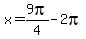 x=9pi%2F4-2pi