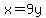 x=9y