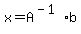 x=A%5E%28-1%29%2Ab